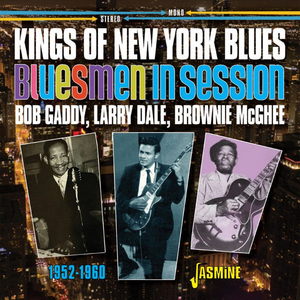 Bob Gaddy, Larry Dale, Brownie McGhee : Kings Of New York Blues -  Bluesmen In Session - 1952-1960 (CD, Comp, Mono)