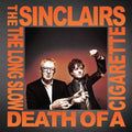 The Sinclairs : The Long Slow Death Of A Cigarette (LP, Album, Sil)