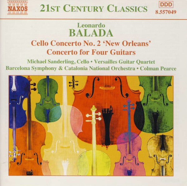 Leonardo Balada -- Michael Sanderling • Quatuor de Guitares de Versailles • Orquestra Simfònica De Barcelona I Nacional De Catalunya • Colman Pearce : Cello Concerto No. 2 'New Orleans' • Concerto For Four Guitars (CD, Album)