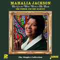 Mahalia Jackson : He'S Got The Whole World In His Hands - The Singles Collection (2xCD, Comp, Mono)