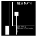 New Math : Die Trying & Other Hot Sounds [1979 - 1983] (LP, Album, Comp, Ltd, Jaw)
