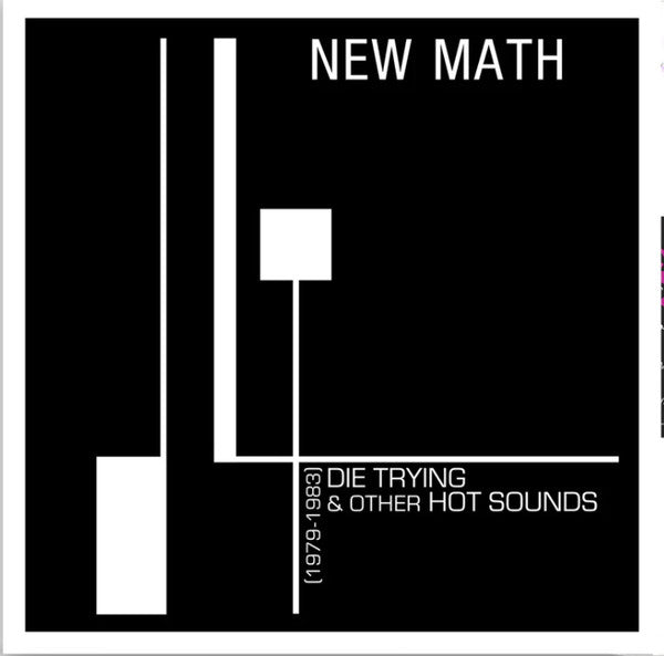 New Math : Die Trying & Other Hot Sounds [1979 - 1983] (LP, Album, Comp, Ltd, Jaw)