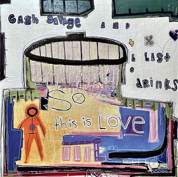 Cash Savage And The Last Drinks : So This Is Love (CD, Album)