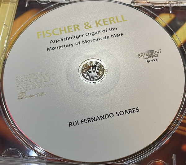 Johann Caspar Ferdinand Fischer, Johann Kaspar Kerll, Rui Fernando Soares : Fischer & Kerll At The Arp-Schnitger Organ Of The Monastery Of Moreira Da Maia (CD, Album)