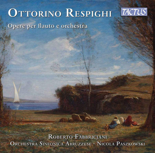 Ottorino Respighi, Roberto Fabbriciani, Orchestra Sinfonica Abruzzese, Nicola Paszkowski : Opere Per Flauto E Orchestra (CD, Album)