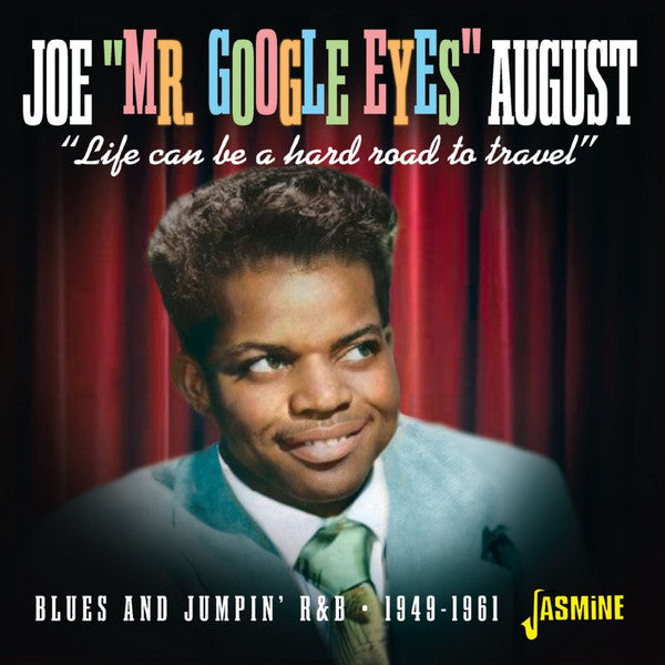 Joe August : Life Can Be A Hard Road To Travel - Blues And Jumpin’ R&B - 1949-1961 (CD, Comp, Mono)