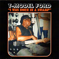 T-Model Ford : I Was Born In A Swamp (CD, Album)