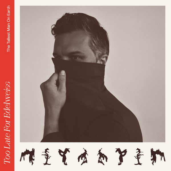 The Tallest Man On Earth : Too Late For Edelweiss (CD, Album)