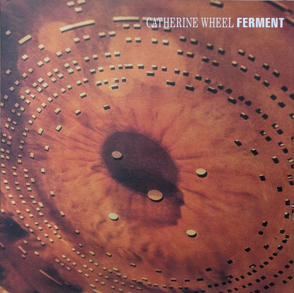 Catherine Wheel : Ferment (LP, Album, RE + 12", EP, RE)