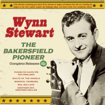 Wynn Stewart : The Bakersfield Pioneer - Complete Releases 1954-62 (2xCD, Comp)