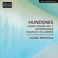 Svein Hundsnes, Laura Mikkola : Piano Sonata No. 2 / Winter Dances / Nuances de Lumière (CD, Album)