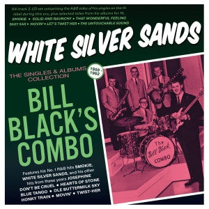 Bill Black's Combo : White Silver Sands - The Singles & Albums Collection 1959-62 (2xCD, Comp)