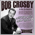 Bob Crosby And His Orchestra : All The Hits And More 1935-51 (2xCD, Comp)