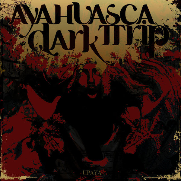 Ayahuasca Dark Trip : Upaya (CD, Album)