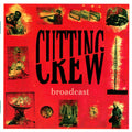 Cutting Crew : Broadcast (CD, Album, RE, RM)