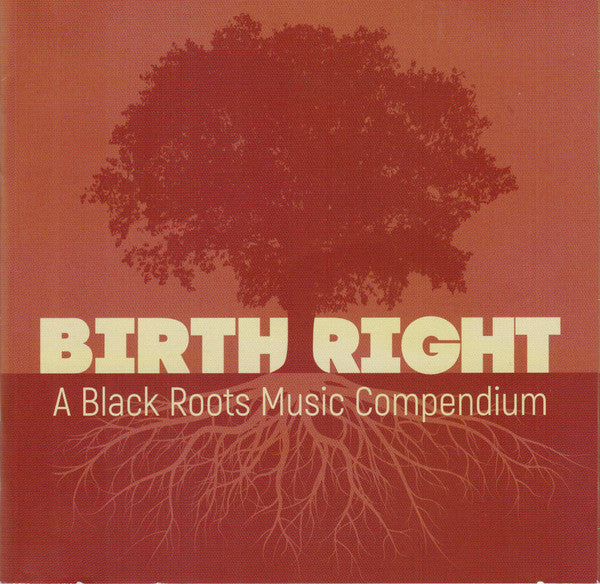 Various : Birth Right: A Black Roots Music Compendium (2xCD, Comp)
