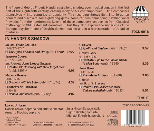 Lux Et Umbrae, Robert Crowe, Annette Fischer (4), Julia Nilsen-Savage, Sigrun Richter, Michael Eberth , Works By Johann Ernst Galliard, Elisabetta De Gambarini, Jeremiah Clarke, Maurice Greene (2), Henry Carey, John Blow : In Handel's Shadow (Vocal Music By His Rivals In Eighteenth-Century London) (CD, Album)