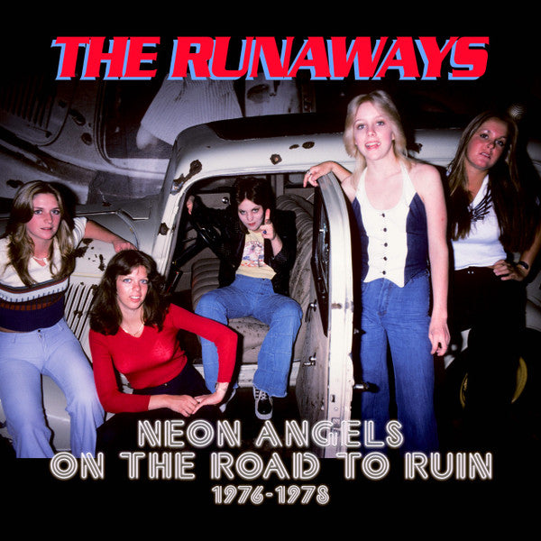 The Runaways : Neon Angels On The Road To Ruin (1976-1978) (CD, Album, RE + CD, Album, RE + CD, Album, RE + CD)