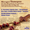 Sergey Ivanovich Taneyev, Государственная Певческая Капелла Санкт-Петербурга, Владислав Чернушенко, Хор Мальчиков Ленинградской Академической Капеллы, Vladimir Begletsov, Russian National Orchestra, Mikhail Pletnev : At The Reading Of A Psalm, Cantata No. 2, Op. 36 = Po Prochtenii Psalma (CD, Album, RE)
