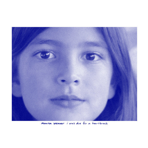 Maura Weaver : I Was Due For A Heartbreak (LP, Album, Blu)