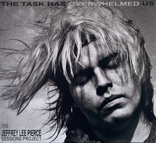 Various : The Task Has Overwhelmed Us (The Jeffrey Lee Pierce Sessions Project) (CD)