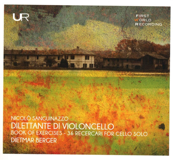 Niccolò Sanguinazzo, Dietmar Berger : Dilettante di Violoncello - Book Of Exercises 36 Recercari For Cello Solo (CD, Album)