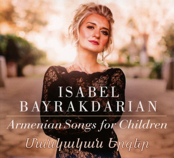 Isabel Bayrakdarian :  Armenian Songs For Children (CD, Album)