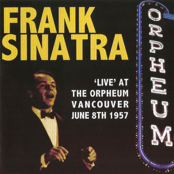 Frank Sinatra : 'Live' At The Orpheum, Vancouver, June 8th 1957 (CD, Album)