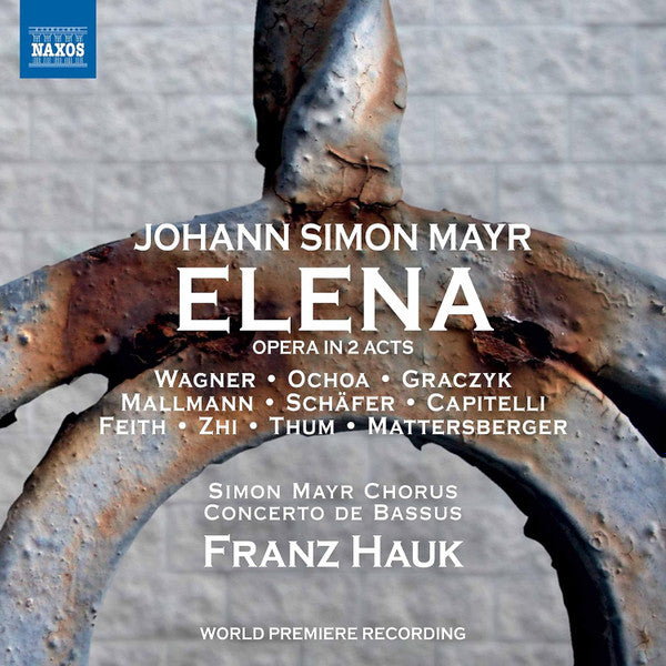 Johannes Simon Mayr, Julia Sophie Wagner, Daniel Ochoa, Mira Graczyk, Niklas Mallmann (2), Markus Schäfer (5), Anna-Doris Capitelli, Anna Feith, Fang Zhi, Harald Thum (2), Andreas Mattersberger, Simon Mayr Chorus, Concerto de Bassus, Franz Hauk : Elena (2xCD, Album)