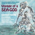 Laurence Perkins, City Of Birmingham Symphony Orchestra, William Goodchild, Michael Hancock (6), The Carducci String Quartet : Voyage Of A Sea-God (2xCD, Album)