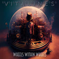 Vitalines : Wheels Within Wheels (CD, Album)
