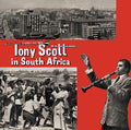 Tony Scott (2) With The Tony Scott Quartet And The Alexandra Dead End Kids : Tony Scott In South Africa (LP, RE)