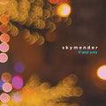 Skymender : If And Only (LP, Album, Ora)
