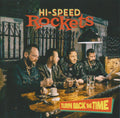 Hi-Speed Rockets : Turn Back The Time (CD, Album, Sup)