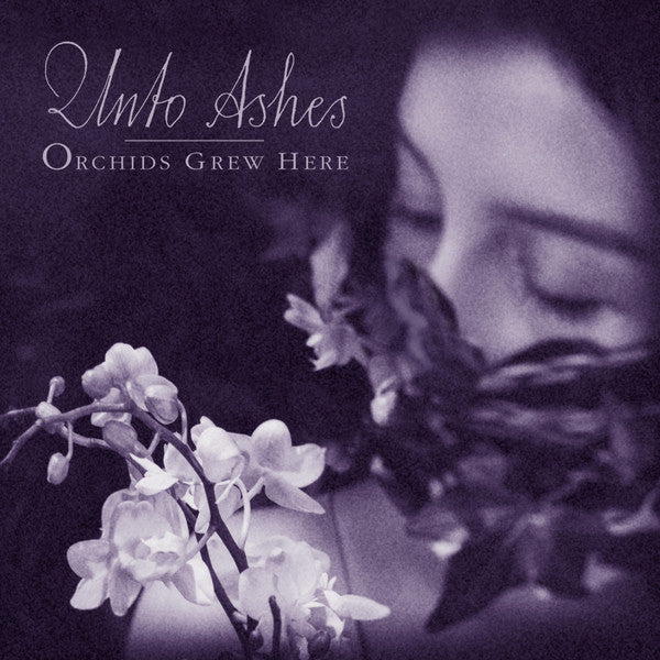 Unto Ashes : Orchids Grew Here  (CD, Album)