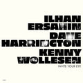 Ilhan Ersahin, Dave Harrington (3), Kenny Wollesen : Invite Your Eye (LP, Album)