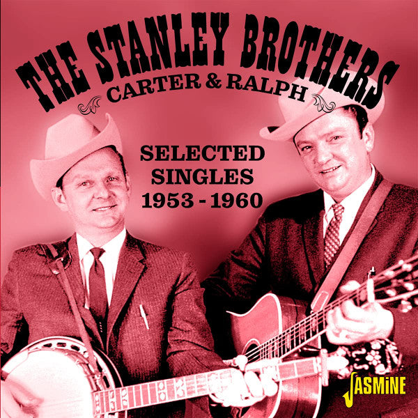 The Stanley Brothers : Selected Singles, 1953-1960 (CD, Comp)