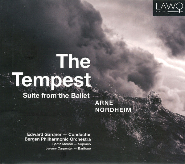 Arne Nordheim - Edward Gardner, Bergen Filharmoniske Orkester, Beate Mordal, Jeremy Carpenter : The Tempest - Suite From The Ballet (CD, Album)