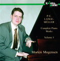 Peter Erasmus Lange-Müller, Morten Mogensen : Complete Piano Works Volume 1 (CD)