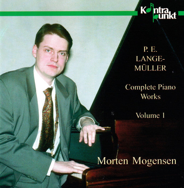 Peter Erasmus Lange-Müller, Morten Mogensen : Complete Piano Works Volume 1 (CD)