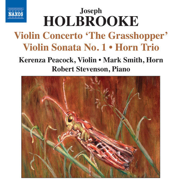 Joseph Holbrooke - Kerenza Peacock, Mark Smith (63), Robert Stevenson (19) : Violin Concerto "The Grasshopper" • Violin Sonata No. 1 • Horn Trio (CD, Album)