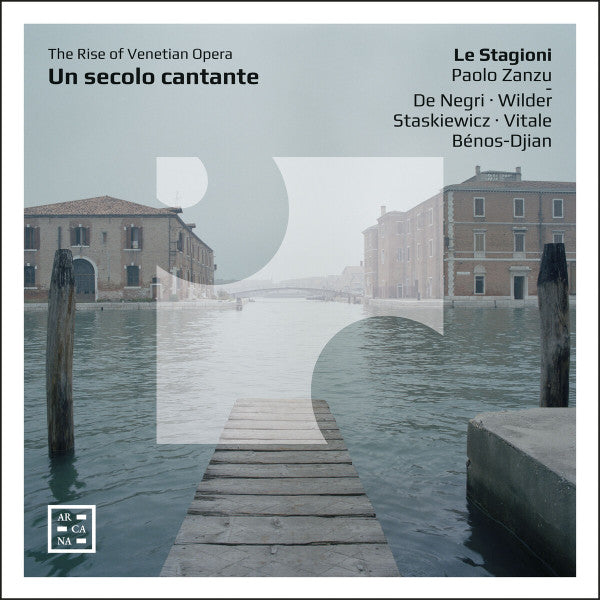 Le Stagioni, Paolo Zanzu, Emmanuelle de Negri ▪ Zachary Wilder ▪ Blandine Staskiewicz ▪ Salvo Vitale ▪ Paul-Antoine Bénos-Djian : Un Secolo Cantante - The Rise Of Venetian Opera (CD, Album)