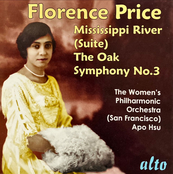 Florence B. Price — Apo Hsu, The Women's Philharmonic : The Oak - Mississippi River Suite - Symphony No. 3 (CD, RE)