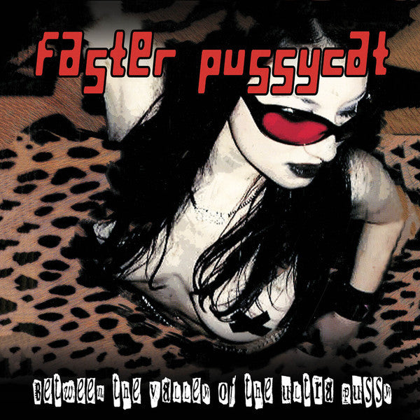 Faster Pussycat : Between The Valley Of The Ultra Pussy (LP, Album, Ltd, RE, Pur)