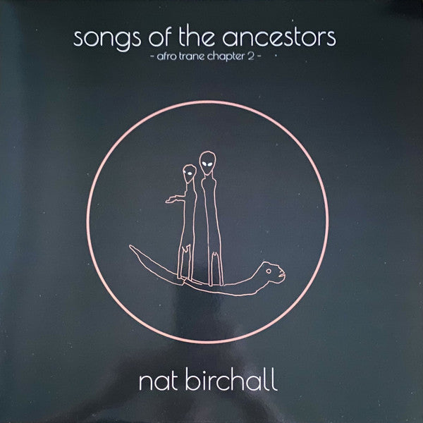 Nat Birchall : Songs Of The Ancestors - Afro Trane Chapter 2 - (LP, Album)