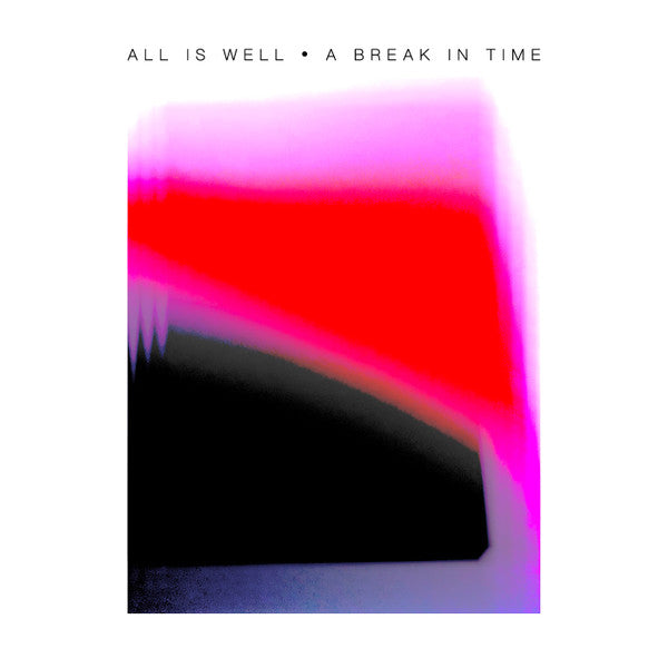All is well : A Break In Time (LP, Album)