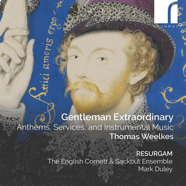 Thomas Weelkes - Resurgam (2), The English Cornett And Sackbut Ensemble, Mark Duley : Gentleman Extraordinary (Anthems, Services, And Instrumental Music) (CD, Album)