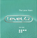 Level 42 : The Later Years 1991-1998 (CD, Album, RE, RM + CD, Album, RE, RM + 5xCD + Box)