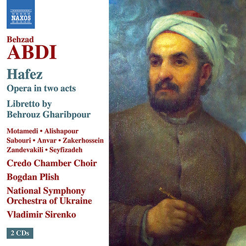 Behzad Abdi, Behrouz Gharibpour, محمد معتمدی • Hossein Alishapour • Babak Sabouri • Eshaq Anvar • Mohammad Zakerhossein • Ali Zandevakili • Haleh Seyfizadeh, Credo Chamber Choir, Bogdan Plish, National Symphony Orchestra Of Ukraine, Volodymyr Sirenko : Hafez - Opera In Two Acts (2xCD, Album)