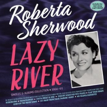 Roberta Sherwood : Lazy River - Singles & Album Collections 1956-61 (2xCD, Comp)